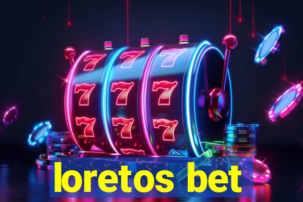 loretos bet